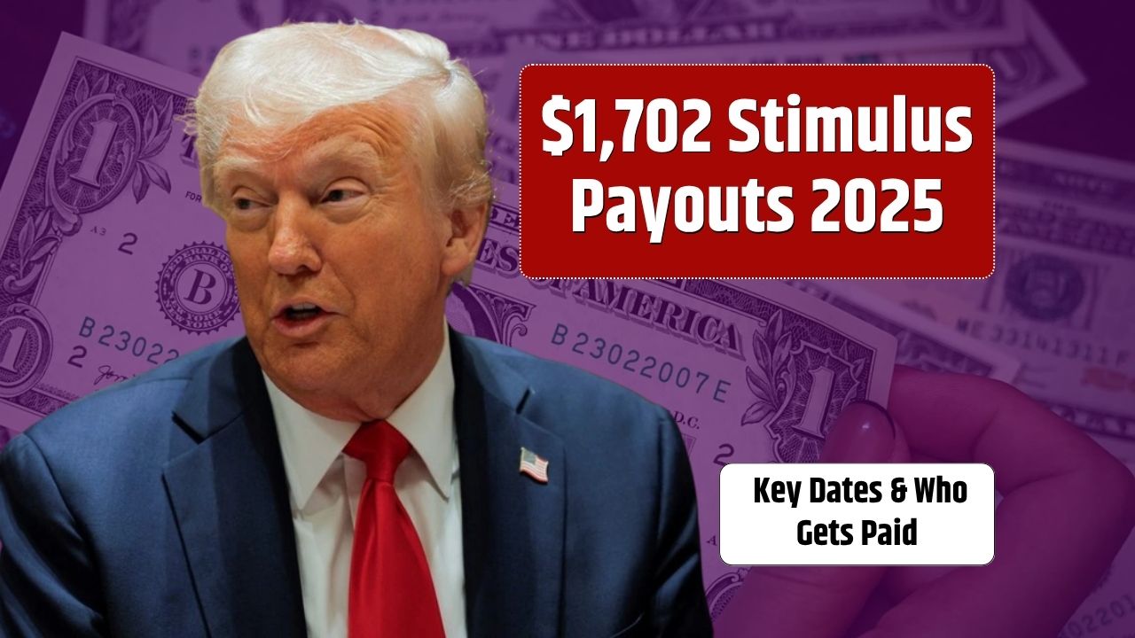 $1,702 Stimulus Payouts 2025 – Key Dates & Who Gets Paid
